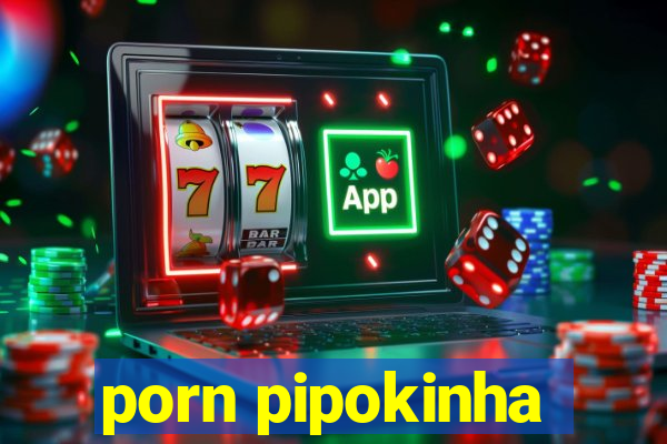 porn pipokinha